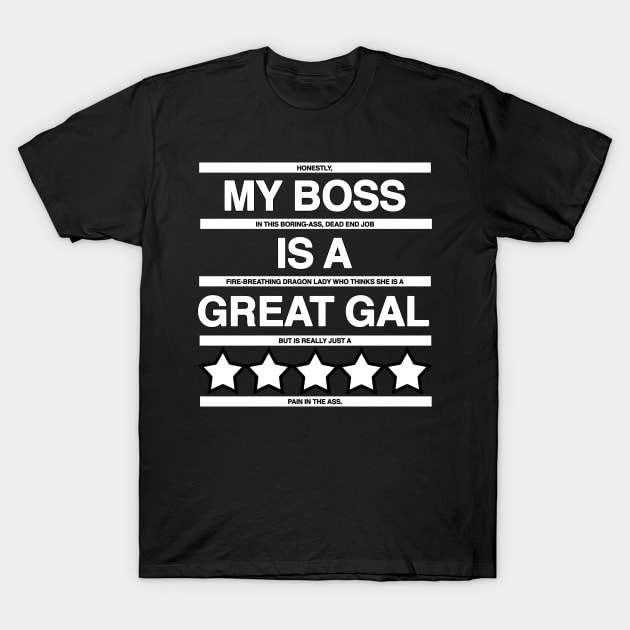 I Hate My Boss T-Shirt by GoldenGear